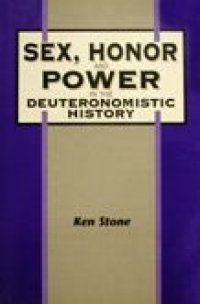 cover of the book Sex, Honor, and Power in the Deuteronomistic History (JSOT Supplement Series)