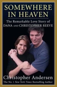 cover of the book Somewhere in Heaven: The Remarkable Love Story of Dana and Christopher Reeve