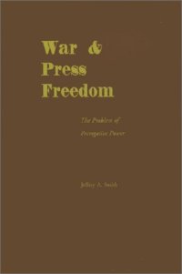 cover of the book War and Press Freedom: The Problem of Prerogative Power