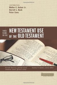 cover of the book Three Views on the New Testament Use of the Old Testament (Counterpoints: Bible and Theology)