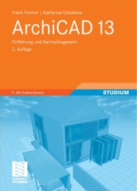 cover of the book ArchiCAD 13: Einführung und Nachschlagewerk, 2. Auflage