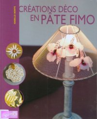 cover of the book Créations déco en pâte fimo