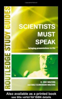 cover of the book Scientists Must Speak: Bringing Presentations to Life (Routledge Study Guides)