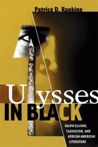 cover of the book Ulysses in Black: Ralph Ellison, Classicism, and African American Literature