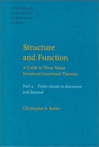 cover of the book Structure and Function: A Guide to Three Major Structural-functional Theories: From Clause to Discourse and Beyond Pt. 2 (Studies in Language Companion)