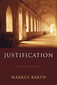 cover of the book Justification: Pauline Texts Interpreted in the Light of the Old and New Testaments