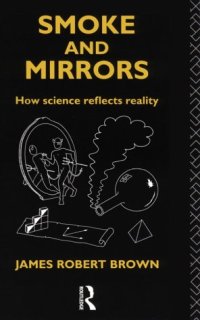 cover of the book Smoke and Mirrors: How Science Reflects Reality