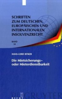 cover of the book Die Mietsicherungs- oder Mieterdienstbarkeit: Verhinderung des Sonderkündigungsrechts nach § 111 InsO / § 57a ZVG