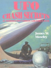 cover of the book UFO Crash Secrets at Wright Patterson Air Force Base