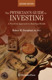 cover of the book The Physician's Guide to Investing: A Practical Approach to Building Wealth