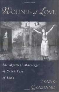 cover of the book Wounds of Love: The Mystical Marriage of Saint Rose of Lima