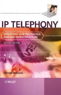 cover of the book IP Telephony: Deploying VoIP Protocols and IMS Infrastructure, Second Edition