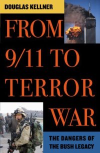 cover of the book From 9 11 to Terror War: The Dangers of the Bush Legacy