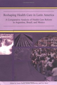 cover of the book Reshaping Health Care in Latin America: A Comparative Analysis of Health Care Reform in Argentina, Brazil, and Mexico