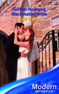 cover of the book Sicilian Husband, Blackmailed Bride (Modern Romance) (Modern Romance)