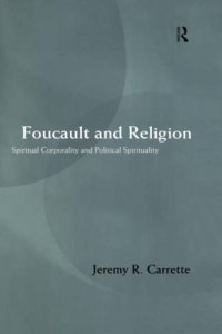 cover of the book Foucault and Religion: Spiritual Corporality and Political Spirituality