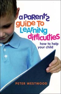 cover of the book A Parent's Guide to Learning Difficulties: How to Help Your Child