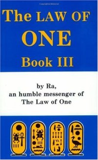 cover of the book The Law of One - Book III - By RA an Humble Messenger