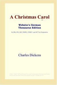 cover of the book A Christmas Carol (Webster's German Thesaurus Edition)