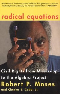 cover of the book Radical Equations: Civil Rights from Mississippi to the Algebra Project