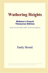 cover of the book Wuthering Heights (Webster's French Thesaurus Edition)