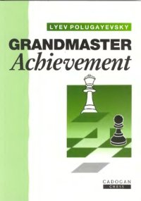 cover of the book Grandmaster Achievement (Cadogan Chess Books)