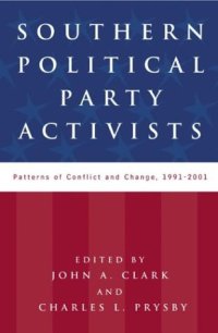 cover of the book Southern Political Party Activists: Patterns of Conflict and Change, 1991-2001