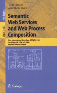 cover of the book Semantic Web Services and Web Process Composition: First International Workshop, SWSWPC 2004, San Diego, CA, USA, July 6, 2004, Revised Selected Papers ... Applications, incl. Internet Web, and HCI)