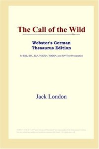 cover of the book The Call of the Wild (Webster's German Thesaurus Edition)