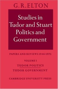 cover of the book Studies in Tudor and Stuart Politics and Government: Papers and Reviews 19461972 (v. 1)