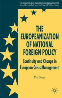 cover of the book The Europeanization of National Foreign Policy: Continuity and Change in European Crisis Management (Palgrave studies in European Union Politics)