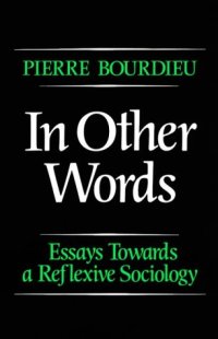 cover of the book In Other Words: Essays Toward a Reflexive Sociology