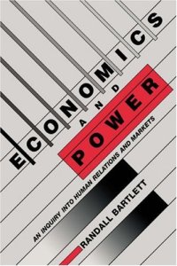 cover of the book Economics and Power: An Inquiry into Human Relations and Markets