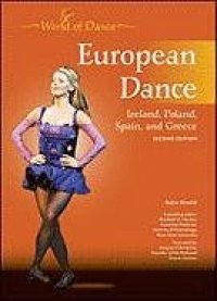 cover of the book European Dance: Ireland, Poland, Spain and Greece, Second Edition (World of Dance)