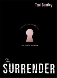 cover of the book The Surrender: An Erotic Memoir