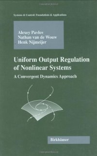 cover of the book Uniform Output Regulation of Nonlinear Systems: A Convergent Dynamics Approach (Systems & Control: Foundations & Applications)