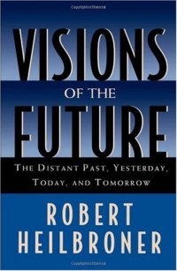 cover of the book Visions of the Future: The Distant Past, Yesterday, Today, and Tomorrow (Oxford American Lectures)