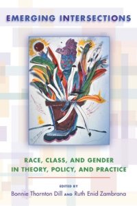 cover of the book Emerging Intersections: Race, Class, and Gender in Theory, Policy, and Practice