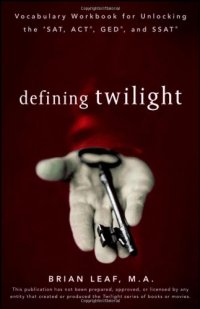 cover of the book Defining Twilight: Vocabulary Workbook for Unlocking the SAT, ACT, GED, and SSAT (Defining Series)