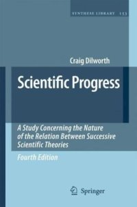 cover of the book Scientific Progress: A Study Concerning the Nature of the Relation Between Successive Scientific Theories