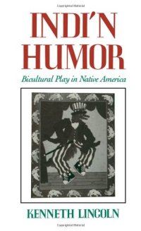 cover of the book Indi'n Humor: Bicultural Play in Native America