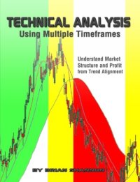 cover of the book Technical Analysis Using Multiple Timeframes - Understanding Market Structure and Profit from Trend Alignment