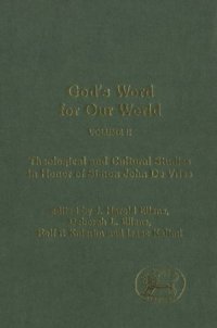 cover of the book God's Word for Our World, Volume 2: Theological and Cultural Studies in Honor of Simon John De Vries (Journal for the Study of the Old Testament Supplement Series JSOT.S 389)