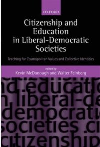 cover of the book Citizenship and Education in Liberal-Democratic Societies: Teaching for Cosmopolitan Values and Collective Identities