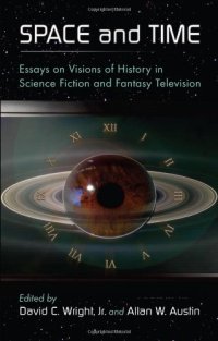 cover of the book Space and Time: Essays on Visions of History in Science Fiction and Fantasy Television