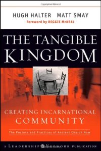 cover of the book The Tangible Kingdom: Creating Incarnational Community (J-B Leadership Network Series)