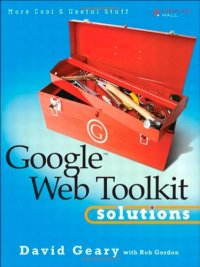 cover of the book Google Web Toolkit Solutions: More Cool & Useful Stuff