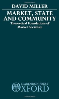 cover of the book Market, State, and Community: Theoretical Foundations of Market Socialism