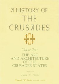 cover of the book A History of the Crusades, Volume IV: The Art and Architecture of the Crusader States