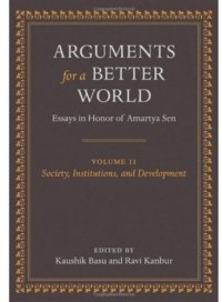 cover of the book Arguments for a Better World: Essays in Honor of Amartya Sen: Volume II: Society, Institutions, and Development